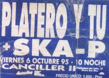 Entrada-Platero-y-Tu-y-Ska-P-año-1995-10-06-Sala-Canciller-2-Madrid